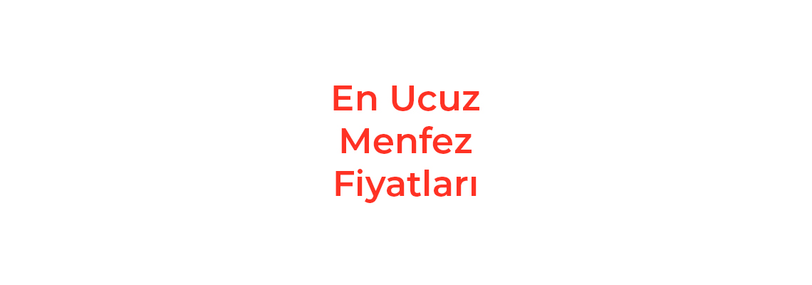 En Ucuz Menfez Fiyatları