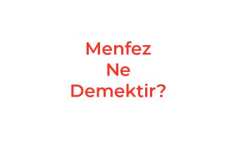 Menfez Ne Demektir?